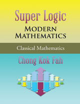 Super Logic Modern Mathematics - Chong Kok Fah