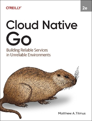 Cloud Native Go - Matthew A Titmus