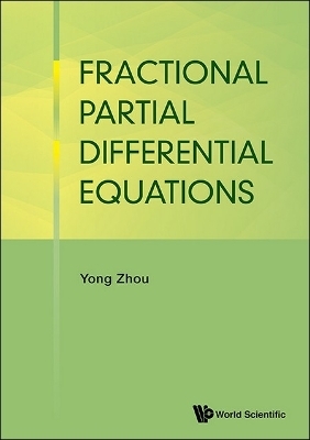 Fractional Partial Differential Equations - Yong Zhou