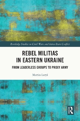 Rebel Militias in Eastern Ukraine - Martin Lary&scaron;
