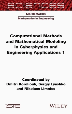 Computational Methods and Mathematical Modeling in Cyberphysics and Engineering Applications 1