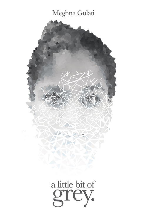 A Little Bit of Grey. - Meghna Gulati
