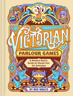 Victorian Parlour Games - Chronicle Chronicle Books, Ned Wolfe