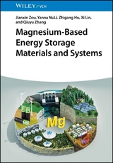 Magnesium-Based Energy Storage Materials and Systems - Jianxin Zou, Yanna NuLi, Zhigang Hu, XI Lin, Qiuyu Zhang