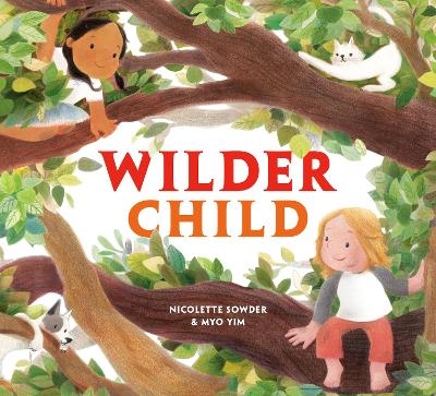 Wilder Child - Nicolette Sowder, Myo Yim