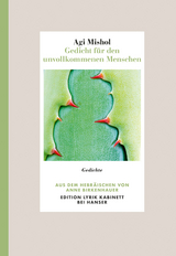 Gedicht f&uuml;r den unvollkommenen Menschen - Agi Mishol