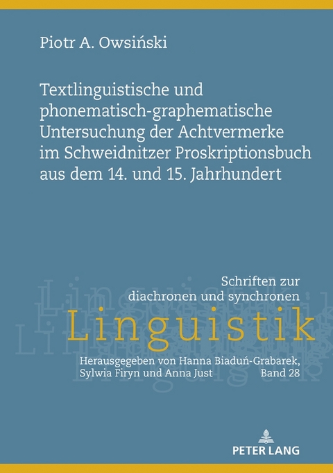 Textlinguistische und phonematisch-graphematische Untersuchung der Achtvermerke im Schweidnitzer Proskriptionsbuch aus dem 14. und 15. Jahrhundert - Piotr A. Owsiński