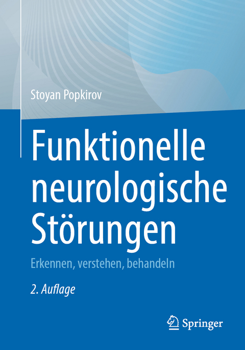 Funktionelle neurologische St&ouml;rungen - Stoyan Popkirov