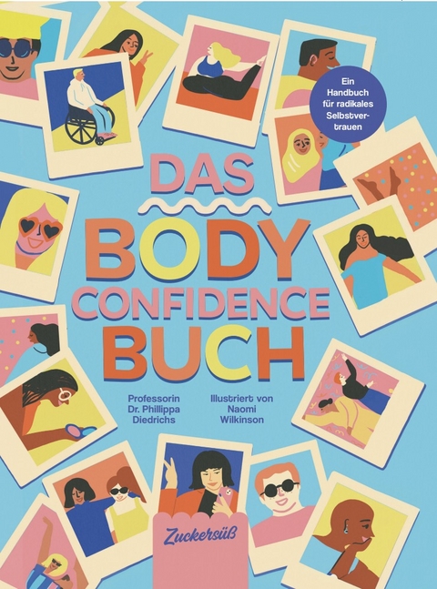 Das Body Confidence Buch. Ein Handbuch f&uuml;r radikales Selbstvertrauen - Phillippa Diedrichs