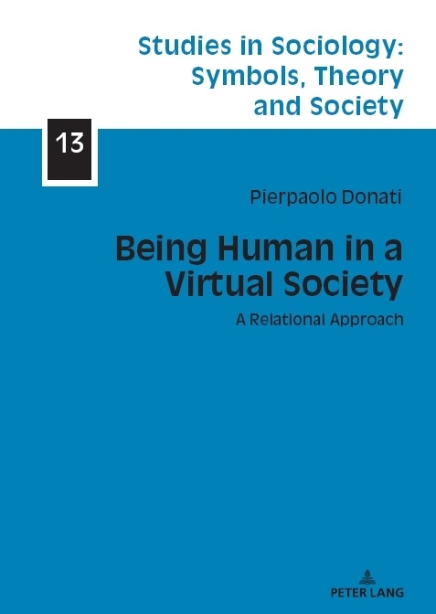 Being Human in a Virtual Society - Pierpaolo Donati