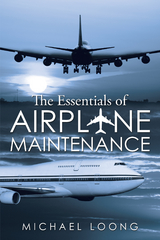Essentials of Airplane Maintenance -  Michael Loong