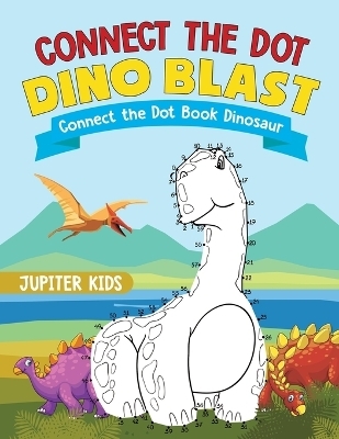 Connect the Dot Dino Blast - Connect the Dot Book Dinosaur -  Jupiter Kids