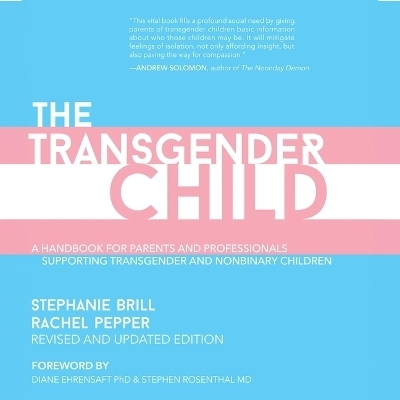 The Transgender Child: Revised & Updated Edition - Stephanie A Brill, Rachel Pepper