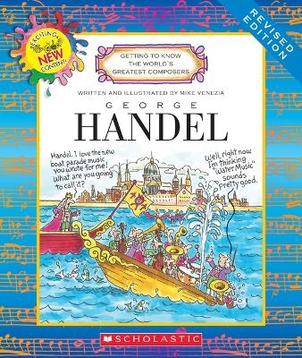 George Handel (Revised Edition) (Getting to Know the World's Greatest Composers) - Mike Venezia