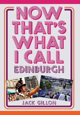 Now That's What I Call Edinburgh - Jack Gillon