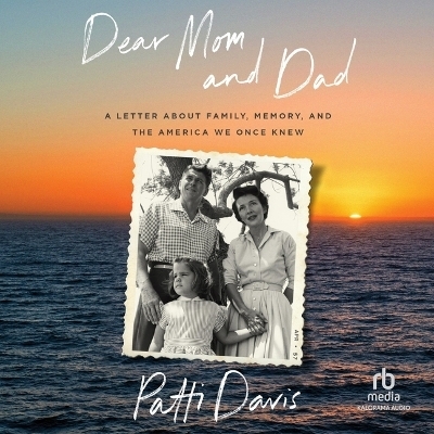 Dear Mom and Dad - Patti Davis