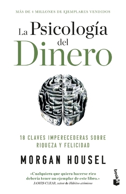 La Psicolog&iacute;a del Dinero: 18 Claves Imperecederas Sobre Riqueza Y Felicidad / The Psychology of Money - Morgan Housel