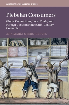 Plebeian Consumers - Ana Mar&iacute;a Otero-Cleves