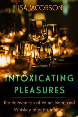 Intoxicating Pleasures - Lisa Jacobson