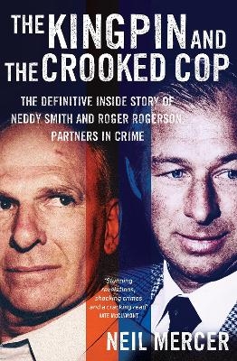 The Kingpin and the Crooked Cop - Neil Mercer