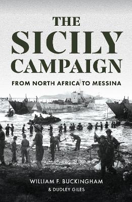 The Sicily Campaign - William F. Buckingham, Dudley Giles