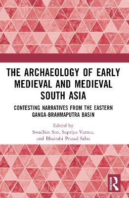 The Archaeology of Early Medieval and Medieval South Asia - 