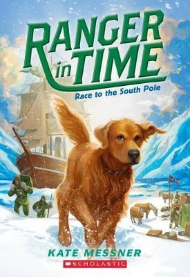 Race to the South Pole (Ranger in Time #4) - Kate Messner