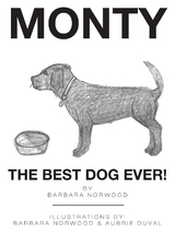 Monty the Best Dog Ever! - Barbara Norwood