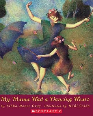 My Mama Had a Dancing Heart - Libba Moore Gray
