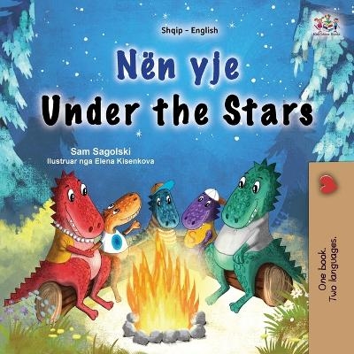 Under the Stars (Albanian English Bilingual Kids Book) - Sam Sagolski, KidKiddos Books