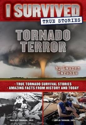 Tornado Terror (I Survived True Stories #3) - Lauren Tarshis