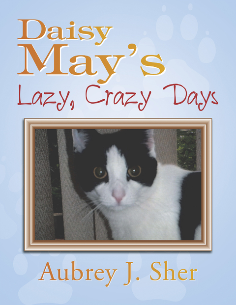 Daisy May&rsquo;S Lazy, Crazy Days - Aubrey J. Sher