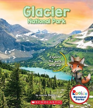 Glacier National Park (Rookie National Parks)
