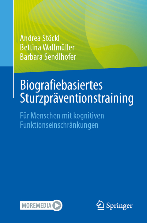 Biografiebasiertes Sturzpräventionstraining - Andrea Stöckl, Bettina Wallmüller, Barbara Sendlhofer