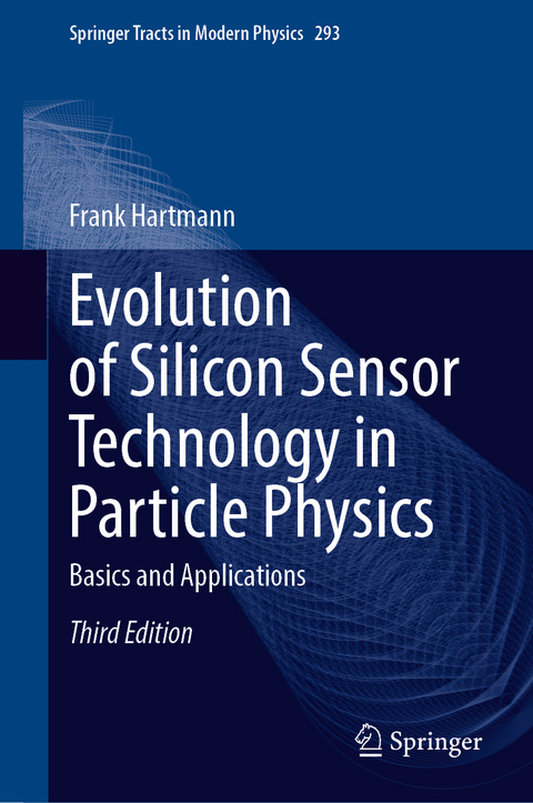 Evolution of Silicon Sensor Technology in Particle Physics - Frank Hartmann