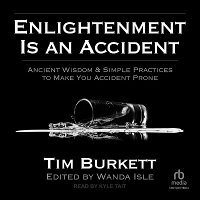 Enlightenment Is an Accident - Tim Burkett