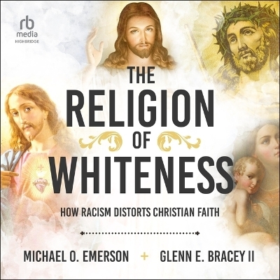 The Religion of Whiteness - Michael O Emerson, Glenn E Bracey