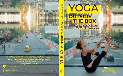 Yoga Outside the Box - Antonia Ka