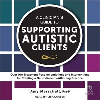 A Clinician's Guide to Supporting Autistic Clients