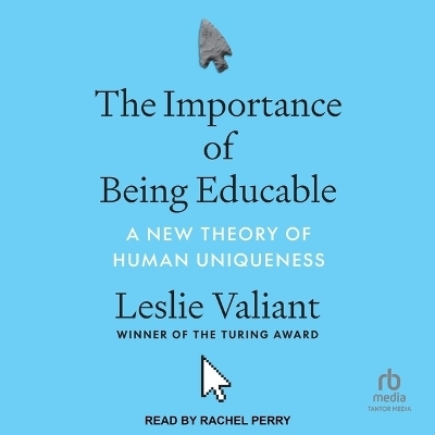 The Importance of Being Educable - Leslie Valiant