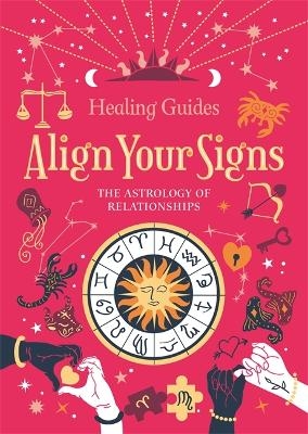 Align Your Signs: The Astrology of Relationships -  Igloo Books Ltd