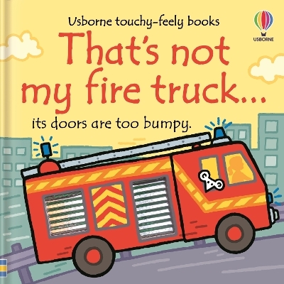 That's not my fire truck... - Fiona Watt