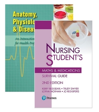 Anatomy, Physiology and Disease + Nursing Student's Maths & Medications Survival Guide