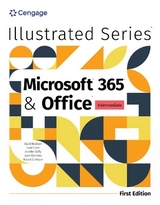 Illustrated MicrosoftÂ® 365Â® & OfficeÂ® Intermediate, First Edition - Beskeen, David; Duffy, Jennifer; Wermers, Lynn; Wilson, Rob