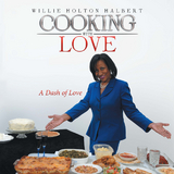 Cooking with Love - Willie Holton Halbert