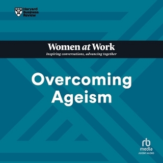 Overcoming Ageism (HBR Women at Work Series)