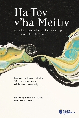 Ha-Tov v’ha-Meitiv: Contemporary Scholarship in Jewish Studies