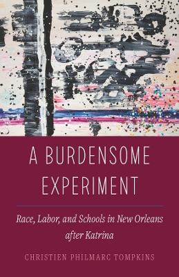 A Burdensome Experiment - Christien Philmarc Tompkins