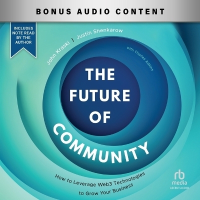The Future of Community - Justin Shenkarow, John Kraski