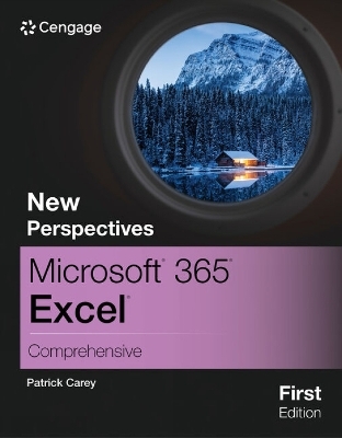 New Perspectives MicrosoftÂ® 365Â® ExcelÂ® Comprehensive, First Edition - Patrick Carey